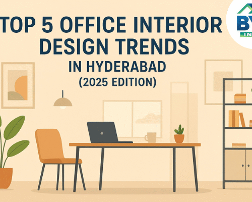 Top 5 Office Interior Design Trends in Hyderabad (2025 Edition) | BVP Infra